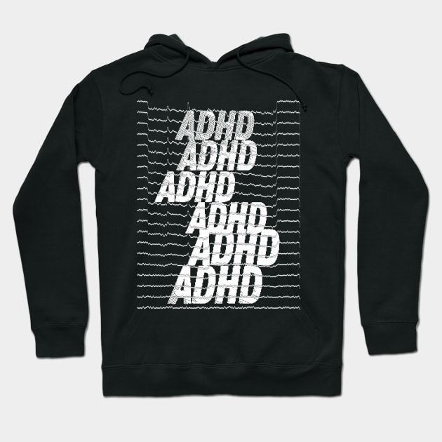 ADHD Attention Deficit Hyperactivity Disorder T-Shirt and Apparel Hoodie by DankFutura